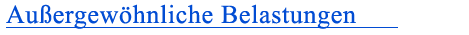 Au�ergw�hnliche Belastungen