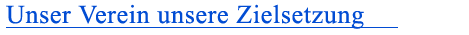 Unser Verein uns unsere Zielsetzung